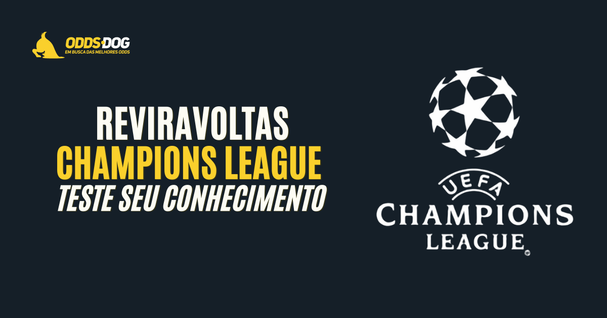 Reviravoltas Champions | QUIZ